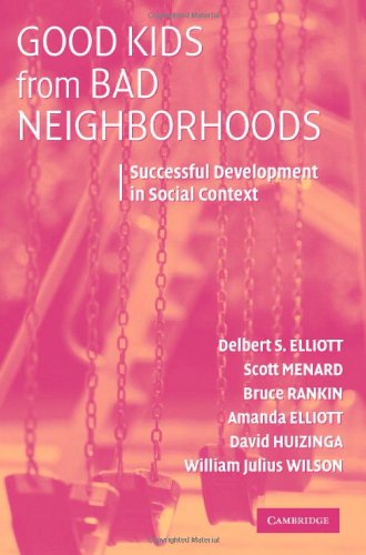 Good Kids from Bad Neighborhoods: Successful Development in Social Context