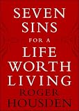 Seven Sins for a Life Worth Living