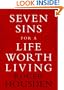 Seven Sins for a Life Worth Living