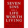 Seven Sins for a Life Worth Living