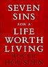 Seven Sins for a Life Worth Living