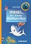 Michel, der kleine Haiforscher: Liebevoll illustrierte Geschichten aus der Unterwasserwelt. Mit Faktenteil