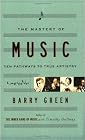 The Mastery of Music: Ten Pathways to True Artistry