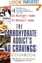 The Carbohydrate Addict's No-Cravings Cookbook