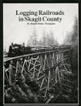 Logging Railroads in Skagit County: T...