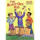 Click here to buy The Blast Off Kid (Math Matters) by  Laura Driscoll and Rebecca McKillip Thornburgh.