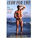Lean for Life: Stay Motivated and Lean Forever- The Lifestyle Approach to Leanness: Balanced Diet, Aerobic Exercise, Weight Training