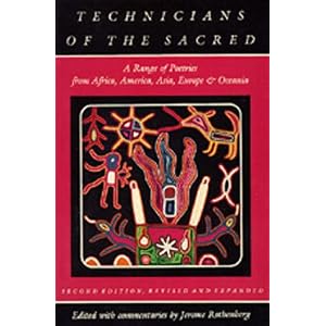 Technicians of the Sacred: A Range of Poetries from Africa, America, Asia, Europe and Oceania, Second edition, Revised and Expanded