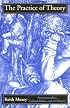 The Practice of Theory: Poststructuralism, Cultural Politics, and Art History