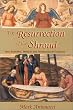 The Resurrection of the Shroud: New Scientific, Medical and Archeological Evidence