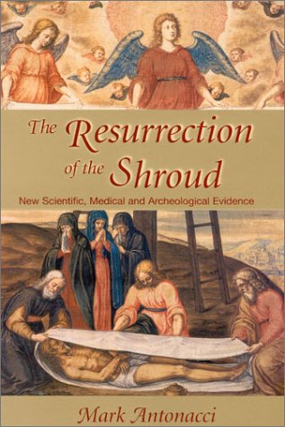 Resurrection of the Shroud: New Scientific, Medical, and Archeological Evidence under Historical Jesus in The Books Store