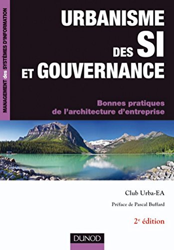 Download Urbanisme des SI et gouvernance : Bonnes pratiques de l'architecture d'entreprise (Management des systèmes d'information) Download Urbanisme des SI et gouvernance : Bonnes pratiques de l'architecture d'entreprise (Management des systèmes d'information)