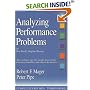 Analyzing Performance Problems: Or, You Really Oughta Wanna--How to Figure out Why People Aren't Doing What They Should Be, and What to do About It