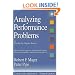 Analyzing Performance Problems: Or, You Really Oughta Wanna--How to Figure out Why People Aren't Doing What They Should Be, and What to do About It