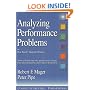 Analyzing Performance Problems: Or, You Really Oughta Wanna--How to Figure out Why People Aren't Doing What They Should Be, and What to do About It