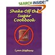 Shake Off the Sugar Cookbook: Not all Carbs are Created Equal