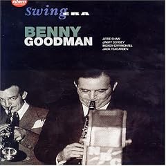 Swing Era: Benny Goodman