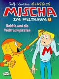 Kauka Comics - Mischa im Weltraum: Mischa im Weltraum, Bd.2, Robbie und die Weltraumpiraten - Rolf Kauka