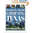 Month-by-month Gardening In Texas by Dale Groom and Dan Gill