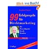 Neunundneunzig (99) Erfolgsregeln f�r Direktmarketing: Der Praxis-Ratgeber f�r alle Branchen. Antworten auf die 99 h�ufigsten Fragen von 100 000 Seminarteilnehmern