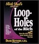 Loopholes of the Rich: How the Rich Legally Make More Money and Pay Less Tax