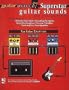 Guitar Presents 87 Superstar Guitar Sounds on a Stompbox Budget