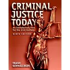 Criminal Justice Today: An Introductory Text for the 21st Century (9th Edition) by  Frank Schmalleger