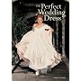 The Perfect Wedding Dress