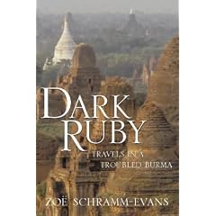 Dark Ruby: Travels in a troubled Burma: Travels in a Troubled Land