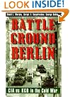 Battleground Berlin: CIA vs. KGB in the Cold War