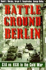 Battleground Berlin: CIA vs. KGB in the Cold War