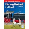 Fahrzeug-Elektronik im Modell: Die Modellbahn-Werkstatt