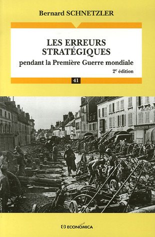 Les erreurs strat�giques : Pendant la Premi�re Guerre mondiale