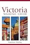 The New Victoria Walking Guide