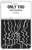 Only You (And You Alone)