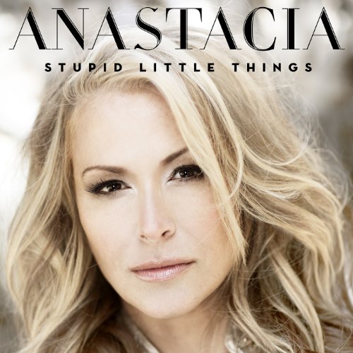 Anastacia - Stupid Little Things - Zortam Music