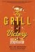 Books : The Grill of Victory: Hot Competition on the Barbecue Circuit