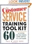 The Customer Service Training Tool Kit : 60 Training Activities for Customer Service Trainers