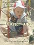 The Adventures of Marysia, Part 1: At the Playground (Live Art)