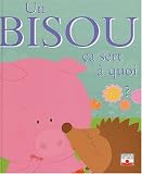 Un bisou : Ça sert à quoi ?