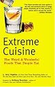 Extreme Cuisine: The Weird & Wonderful Foods that People Eat