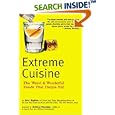 Extreme Cuisine: The Weird and Wonderful Foods that People Eat by Jerry Hopkins, Anthony Bourdain, and Michael Freeman