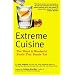 Extreme Cuisine: The Weird & Wonderful Foods That People Eat