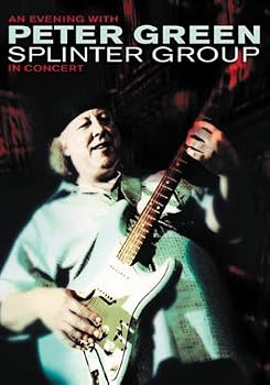 An Evening With Peter Green Splinter Group in Concert