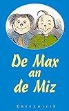 De Max an de Miz op letzebuergesch. Eng Bouwegeschicht mat siwwe Spichten nom Wilhelm Busch-