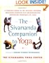 The Sivananda Companion to Yoga: A Complete Guide to the Physical Postures, Breathing Exercises, Diet, Relaxation, and Meditation Techniques of Yoga