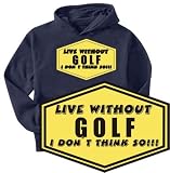 Sweatshirt Navy Blue  Live Without Golf  Sports