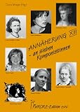 Ann&auml;herung an sieben Komponistinnen - Portraits und Werkverzeichnisse: BD 13 - Claudia Schweitzer, Irene Hegen, Dietlinde K&uuml;pper, Bettina Brand, Ute B&uuml;chter-R&ouml;mer, Nils Grinde, Judith E Olson