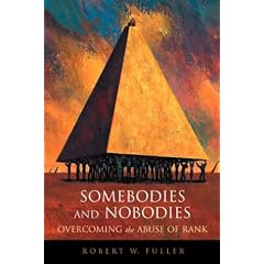 Somebodies and Nobodies: Overcoming the Abuse of Rank