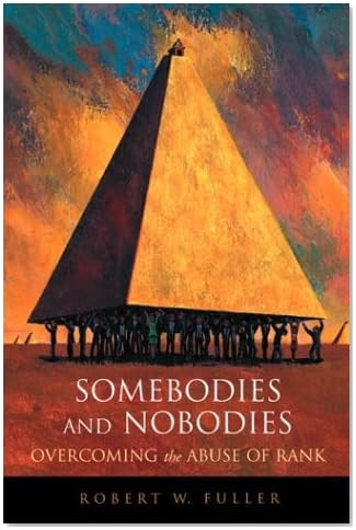 Somebodies and Nobodies: Overcoming the Abuse of Rank